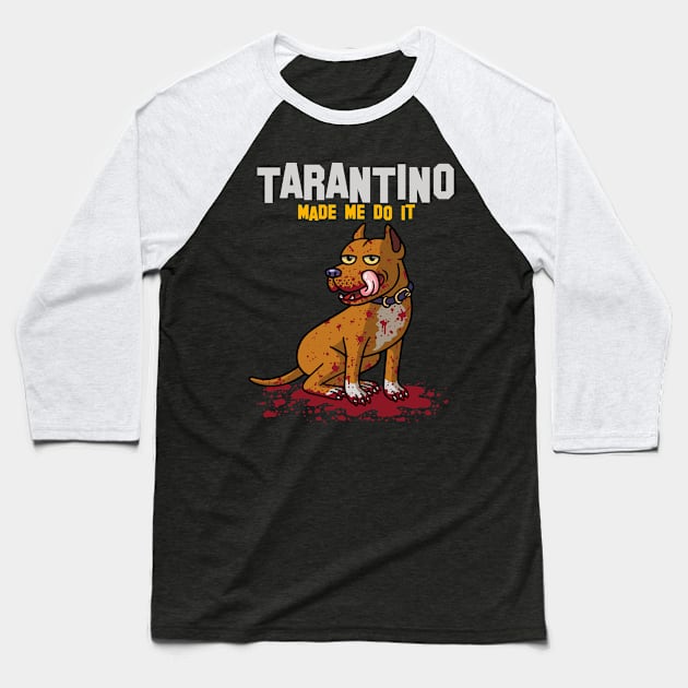 Tarantino made me do it Baseball T-Shirt by byTxemaSanz